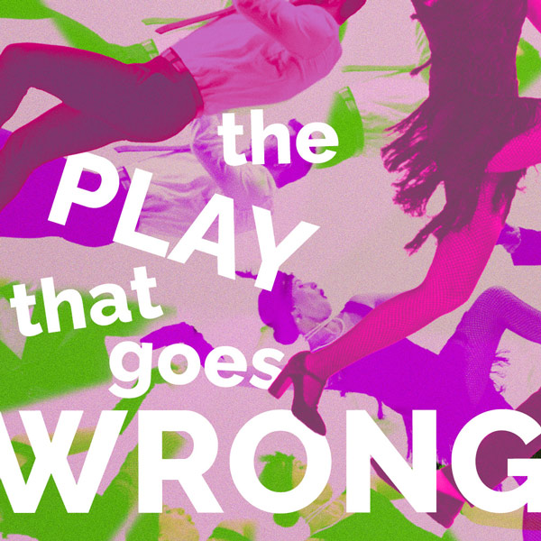playwrong_sq The Play That Goes Wrong
