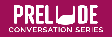 Prelude Conversation Series